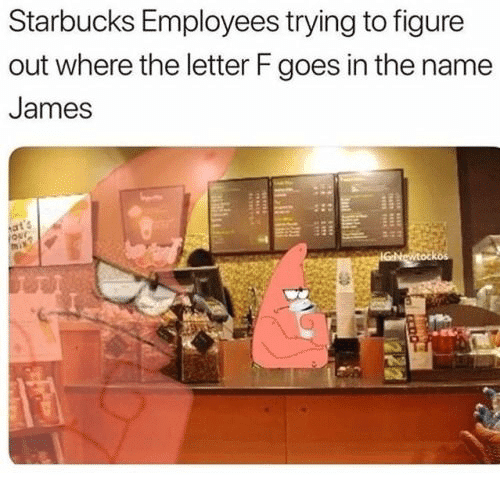 Names on Starbucks cups meme